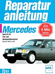 Boek: Mercedes 200, 230, 260, 300 (Serie W124) - Vier- und Sechszylindermotoren (1985-1992) - Bucheli Reparaturanleitung