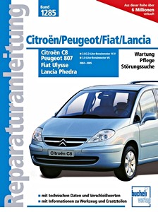 Książka: Citroën C8 / Peugeot 807 / Fiat Ulysse / Lancia Phedra - Benzinmotoren (2002-2005) - Bucheli Reparaturanleitung