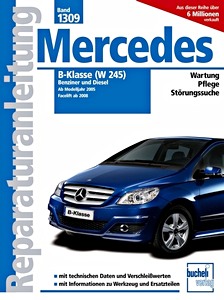 Książka: Mercedes B-Klasse (W 245) - Benziner und Diesel (ab Modelljahr 2005, incl. Facelift ab 2008) - Bucheli Reparaturanleitung