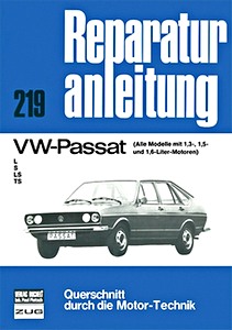 Livre : VW - Passat - Alle Modelle mit 1.3, 1.5 und 1.6 Liter Motor - L, S, LS, TS - Bucheli Reparaturanleitung