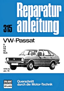 Livre : VW Passat S, LS, TS, GL, GLS (1976-1/1979) - Bucheli Reparaturanleitung