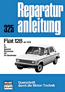 Buch: Fiat 128 - C, CL, Spezial, Panorama, 3P, 3P Berlinetta (ab 1976) - Bucheli Reparaturanleitung