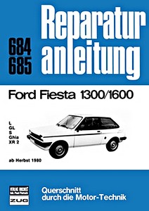 Livre : Ford Fiesta 1300, 1600 - L, GL, S, Ghia, XR2 (ab Herbst 1980) - Bucheli Reparaturanleitung