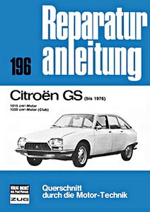 Livre : Citroën GS - 1015 cm³ / 1220 cm³ Motor (bis 1976) - Bucheli Reparaturanleitung