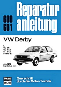 Livre : VW Derby - L, GL, LS, CL, GLS, S, CLC, Formel E (1/1978 - Herbst 1981) - Bucheli Reparaturanleitung