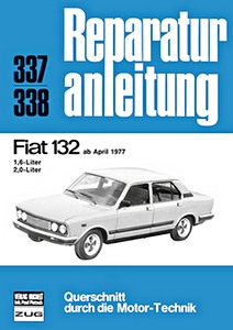 Book: Fiat 132 - 1.6 und 2.0 Liter (ab 4/1977) - Bucheli Reparaturanleitung