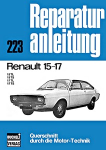 Książka: Renault 15 - 17 : 15 TL, 15 TS, 17 TL, 17 TS - Bucheli Reparaturanleitung
