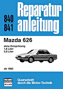 Książka: [0840] Mazda 626 - 1.6 und 2.0 L (ab 1982)