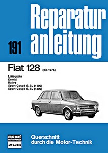 Livre : Fiat 128 - Limousine, Kombi, Rallye, Sport-Coupé S/SL (bis 1975) - Bucheli Reparaturanleitung