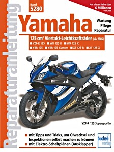 Livre : Yamaha YZF-R 125, WR 125 R/X, YBR 125, XT 125 R/X - 125-ccm Viertakt Leichtkrafträder (ab Modelljahr 2005) - Bucheli Reparaturanleitung