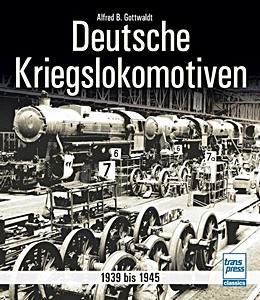 Livre: Deutsche Kriegslokomotiven - 1939 bis 1945