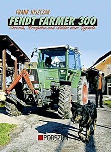 Couverture livre Fendt Farmer 300: Chronik einer Legende