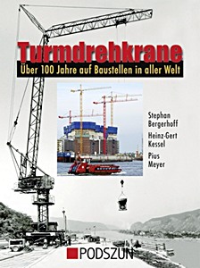 Turmdrehkrane: Über 100 Jahre auf Baustellen