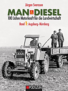 Couverture livre MAN & Diesel: 100 Jahre Motorkraft für die Landwirtschaft (Band 1) - Augsburg-Nürnberg