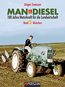 Couverture livre MAN & Diesel: 100 Jahre Motorkraft für die Landwirtschaft (Band 2) - München
