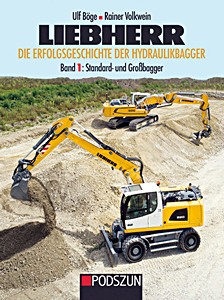 Couverture livre Liebherr - Die Erfolgsgeschichte der Hydraulikbagger (Band 1): Standard- und Großbagger