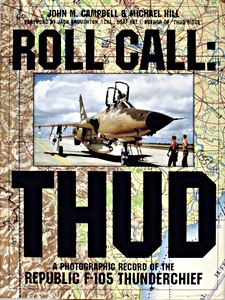 Cover book Roll Call - Thud : A Photographic Record of the Republic F-105 Thunderchief