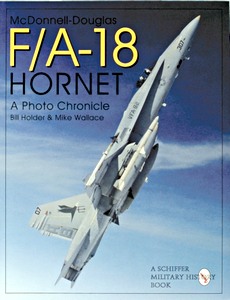 McDonnell-Douglas F/A-18 Hornet - A Photo Chronicle