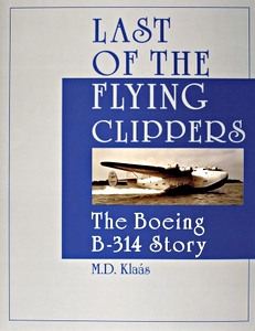 Last of the Flying Clippers - The Boeing B-314 Story