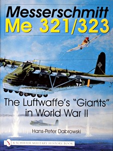Cover book Messerschmitt Me 321/323 - The Luftwaffe's Giants in World War II