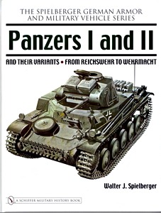 Cover book Panzers I and II and Their Variants - From Reichswehr to Wehrmacht (Spielberger)