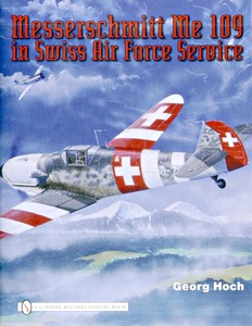 Okładka książki Messerschmitt Me 109 in Swiss Air Force Service