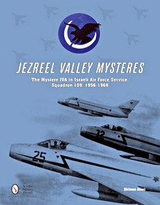 Cubierta libro Jezreel Valley Mysteres : The Mystere Iva in Israeli Air Force Service, Squadron 109, 1956-1968