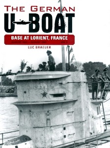 Couverture livre The German U-Boat Base at Lorient, France (Volume 3): August 1942-August 1943