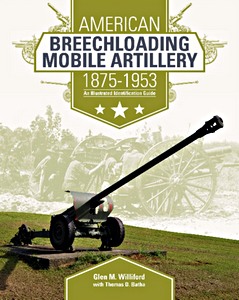 Cubierta libro American Breechloading Mobile Artillery 1875-1953 - An Illustrated Identification Guide