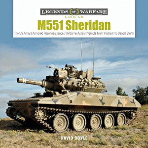 Couverture livre M551 Sheridan - The US Army's Armored Reconnaissance / Airborne Assault Vehicle From Vietnam to Desert Storm