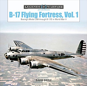Couverture livre B-17 Flying Fortress (Vol. 1) - Boeing's Model 299 through B-17D in World War II