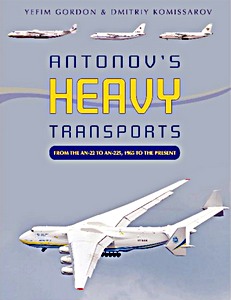 Okładka książki Antonov's Heavy Transports: From the An-22 to An-225, 1965 to the Present
