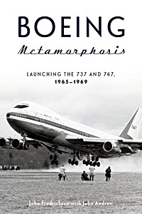 Couverture livre Boeing Metamorphosis - Launching the 737 and 747, 1965-1969