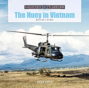 The Huey in Vietnam - Bell's UH-1 At War