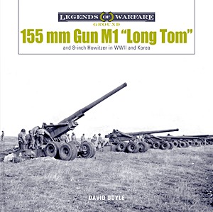 Cubierta libro 155 mm Gun M1 'Long Tom': US Army Field Gun in World War II and Korea