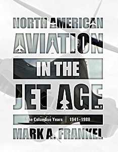 Cover book North American Aviation in the Jet Age (Vol. 2) - The Columbus Years, 1941-1988