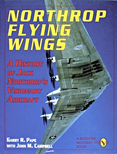 Cover book Northrop Flying Wings - A History of Jack Northrop's Visionary Aircraft
