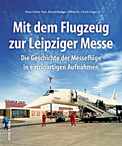 Cover book Mit dem Flugzeug zur Leipziger Messe - Die Geschichte der Messeflüge in einzigartigen Aufnahmen