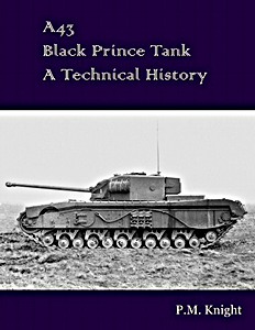 Livre: A43 Black Prince Tank - A Technical History