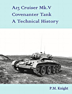Boek: A13 Cruiser Mk. V Covenanter Tank - A Techn. History