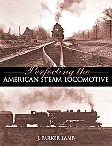 Livre : Perfecting the American Steam Locomotive