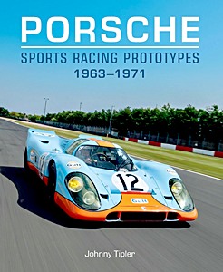 Porsche Sports Racing Prototypes 1963–1971