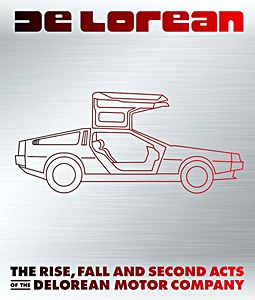 Book: DeLorean: The Rise, Fall and Second Acts