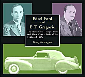 Okładka książki Edsel Ford and E.T.Gregorie - The Remarkable Design Team and Their Classic Fords of the 1930s and 1940s