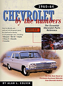 Livre: Chevrolet by the numbers 1960-1964: How to identify and verify all V-8 drivetrain parts for Small and W Big Blocks
