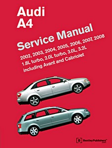 Buch: Audi A4 (B6, B7) - 1.8 L turbo, 2.0 L turbo, 3.0 L, 3.2 L (2002-2008) (USA) - Bentley Service Manual 