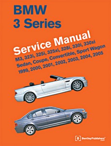 Livre: BMW 3 Series (E46) - M3, 323i, 325i, 325xi, 328i, 330i, 330xi (1999-2005) (USA) - Bentley Service Manual