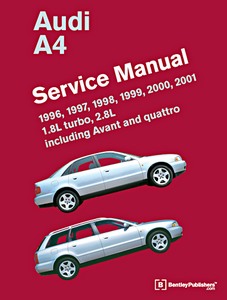 Livre: Audi A4 (B5) - 1.8L Turbo, 2.8L, including Avant & Quattro (1996-2001) (USA) - Bentley Service Manual
