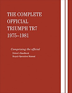 Livre: The Complete Official Triumph TR7 (1975-1981) - Driver's Handbook and Repair Operation Manual