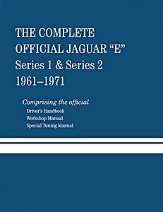 Livre: The Complete Official Jaguar E-Type Series 1 & Series 2 (1961-1971) - Driver's Handbook, Workshop Manual and Special Tuning Manual